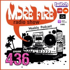 More Fire Show Ep436 (Full Show) Nov 23rd 2023 Hosted By Crossfire From Unity Sound