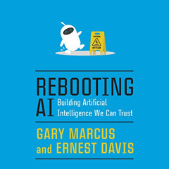 [View] KINDLE ✉️ Rebooting AI: Building Artificial Intelligence We Can Trust by  Gary