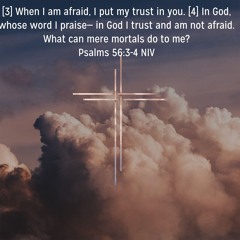 When I am afraid