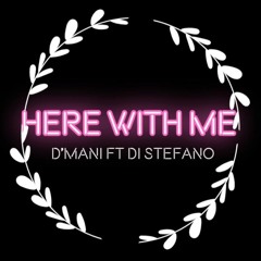 D'Mani ft Di Stefano - Here With Me