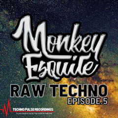 Raw Techno Episode.5