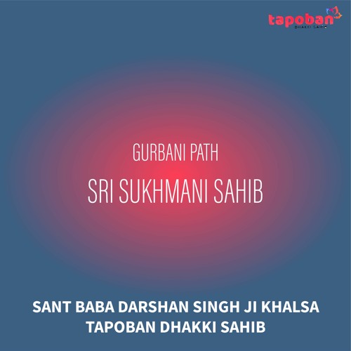Sukhmani Sahib - Sant Baba Darshan Singh Ji Khalsa Dhakki Sahib