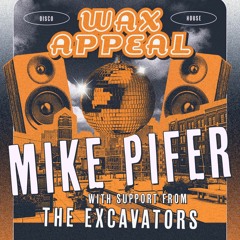 Live @ Wax Appeal 02 | Mike Pifer b2b The Excavators