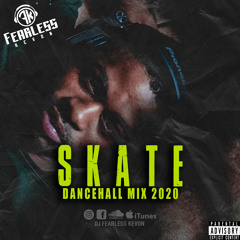 DjFearlessKevon - Skate Dancehall Mix 2020 (Explicit)