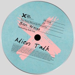 Ben Weiss - Alien Talk (Dub Mix)