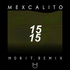 mexCalito - 15 15 (mobit. Remix)
