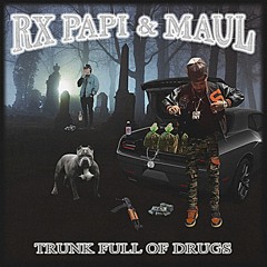 "TRUNK FULL OF DRUGS" - Rx Papi (prod. maul)