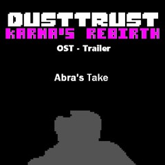Dusttrust: Karma's Rebirth - Trailer [Abra's Take]