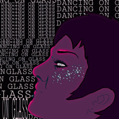 Dancing On Glass