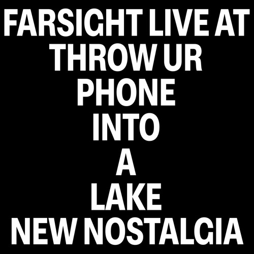 Stream FARSIGHT LIVE AT THROW UR PHONE INTO A LAKE PRESENTED BY NEW