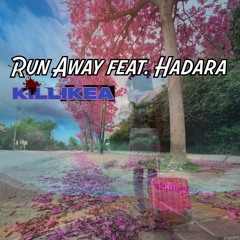 KilliKea - Run Away feat. Hadara Alook