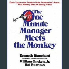 #^D.O.W.N.L.O.A.D 📕 The One Minute Manager Meets the Monkey     Paperback – September 26, 1999 Onl