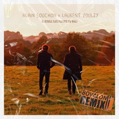 Alain Souchon, Laurent Voulzy - Les Fleurs Du Bal (Bovalon Remix)