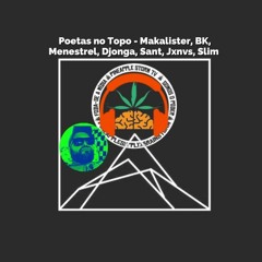 Poetas No Topo - Makalister, BK, Menestrel, Djonga, Sant, Jxnvs, Slim - Remix) @Juliano Freitas
