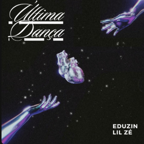 Última Dança - Eduzin Lil Zé