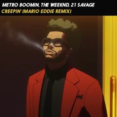 Metro Boomin, The Weeknd, 21 Savage - Creepin' (Mario Eddie Remix)