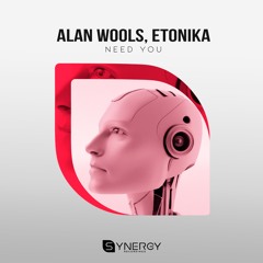 Alan Wools, Etonika - Need You (Original Mix)
