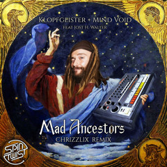 Mad Ancestors (Chrizzlix Remix) [feat. Jost H. Walter]
