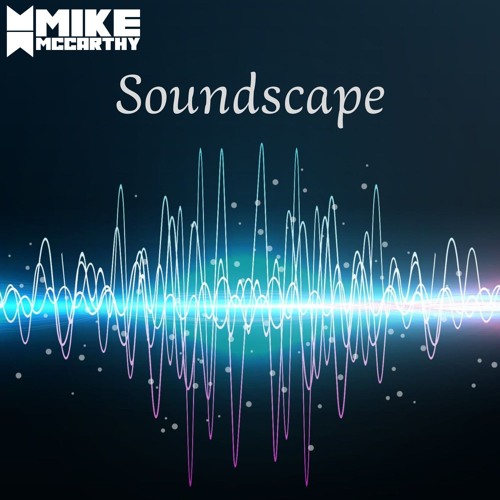 Mike McCarthy - Soundscape