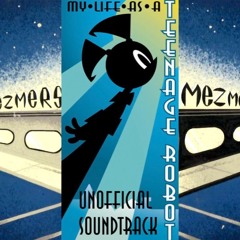"The Return of Raggedy Android" (S1E7a) - My Life as a Teenage Robot Unofficial Soundtrack