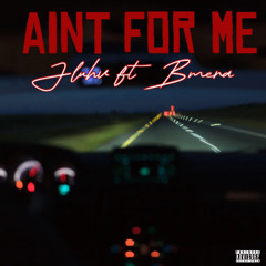 Aint for me - Jluhv ft. BMERA (Prod. WakeUpJeff)
