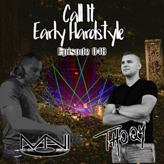 Mani Presents Call It Early Hardstyle Episode 048 2021 Thoqy Guestmix