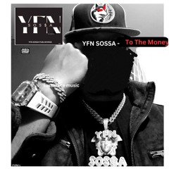 YFNSOSSA - TO THE MONEY