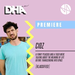 Premiere: Cioz - A Funky Peacock And A Tiger Were Talking About The Meaning Of Life... [Klassified]