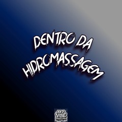 Dentro da Hidromassagem
