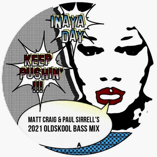 Inaya Day - Keep Pushin (Oldskool Bass Mix)