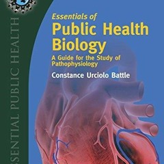 Book Essentials of Public Health Biology: A Guide for the Study of Pathophysiology: