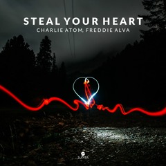 Charlie Atom & Freddie Alva - Steal Your Heart