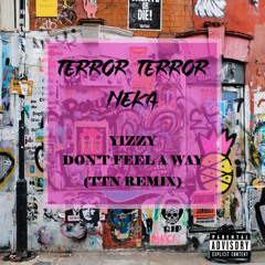 Don't Feel A Way (TTN Remix)