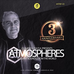 Club Radio One [Atmospheres #120] - Third Anniversary special set  by Claudio Soulful