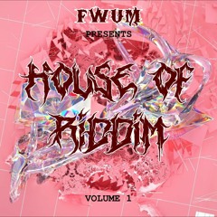 Fwum's House of Riddim Mix Volume 1