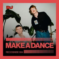 Recognise 084: Make A Dance