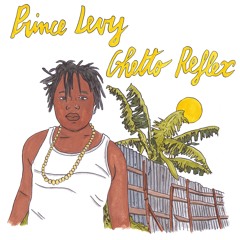 Prince Levy - Ghetto Reflex