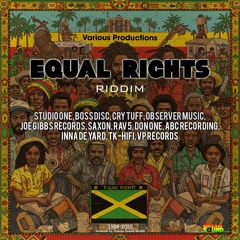 Equal Rights Riddim - 1968-2023 {Various Labels}
