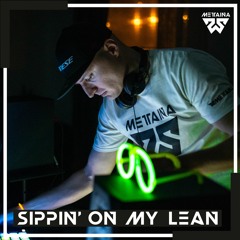 Sippin' On My Lean (Original Mix)