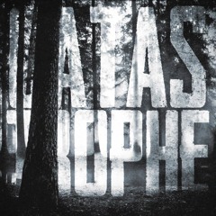 CATASTROPHE (out on spotify / all plats)