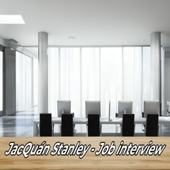 JacQuán Stanley - Job Interview