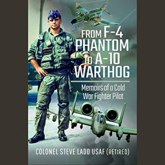 FREE KINDLE 💞 From F-4 Phantom to A-10 Warthog: Memoirs of a Cold War Fighter Pilot