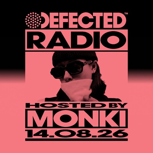 Defected Radio Show Hosted by Monki 14.08.26