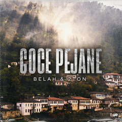 BELAH & 2TON - GOCË PEJANE