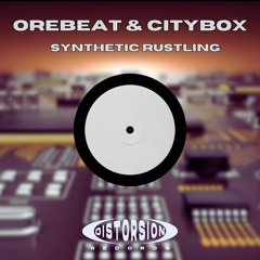 Orebeat & Citybox - Synthetic Rustling