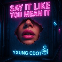 SAY IT LIKE YOU MEAN IT - yc x denon reed
