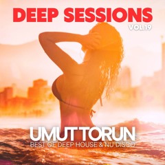 Umut Torun - Deep Sessions Vol. 19 ★ Vocal Deep House Mix