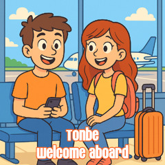 Tonbe - Welcome Aboard (Version 1)