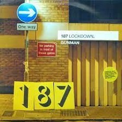 187 Lockdown - Gunman (2021 Edit)