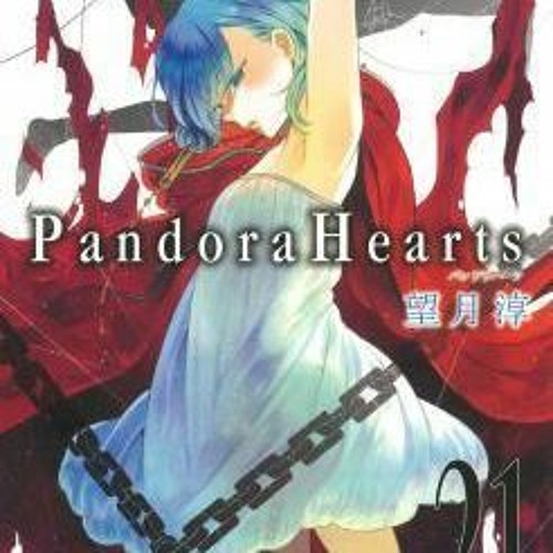 Stream Read/Download Pandora Hearts 21巻 BY : Jun Mochizuki by Igcwnyj388 |  Listen online for free on SoundCloud